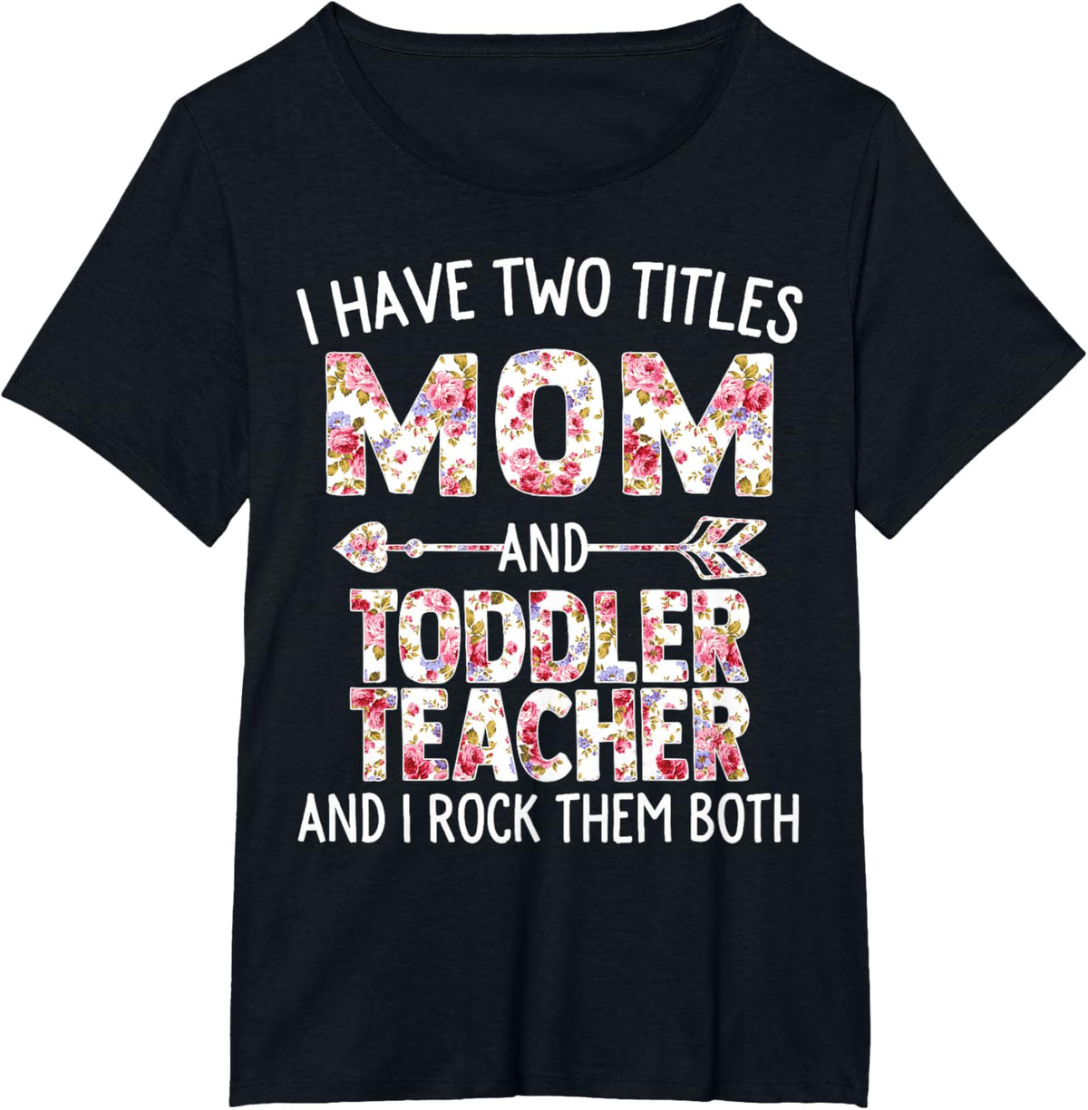I Have Two Titles Mom & Toddler Teacher Mothers Day Flower