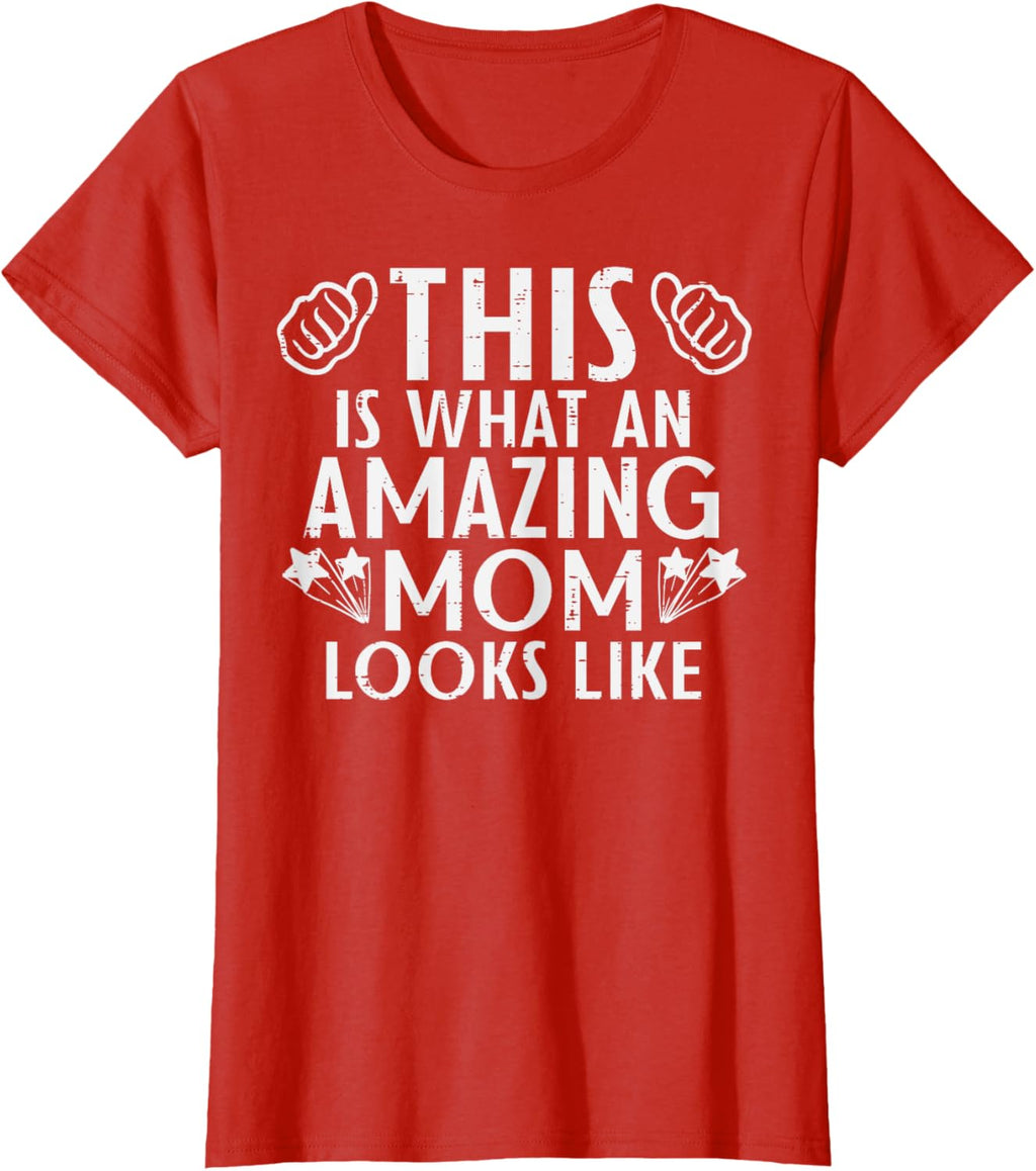 This Is What Amazing Mom Looks Like Mothers Day Mama Women