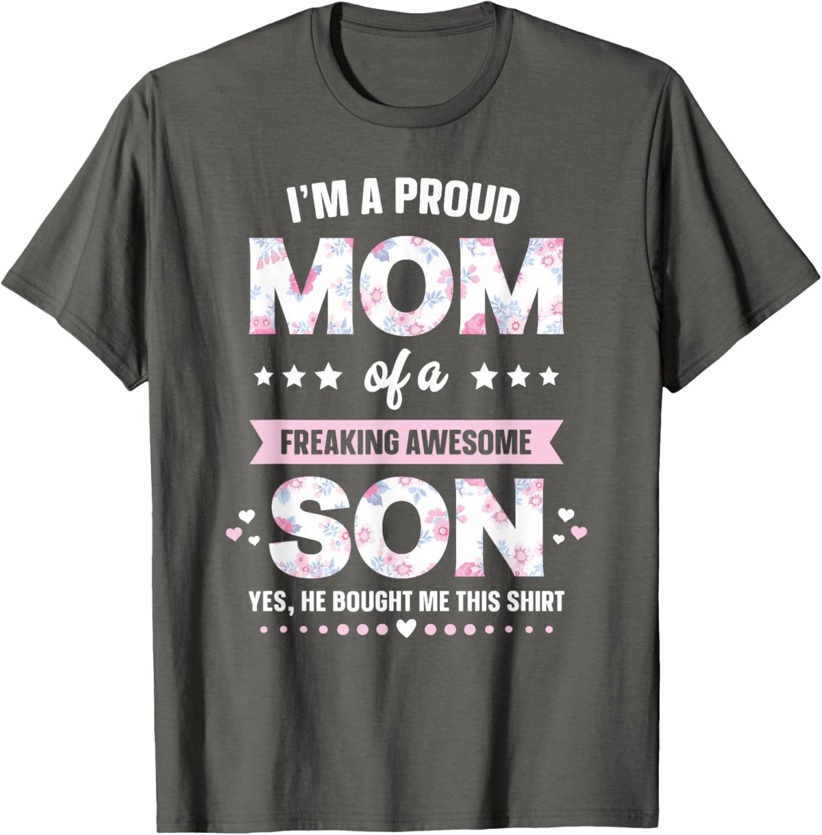 I'm A Proud Mom Shirt Gift From Son To Mom Funny Mothers Day Mother Shirt