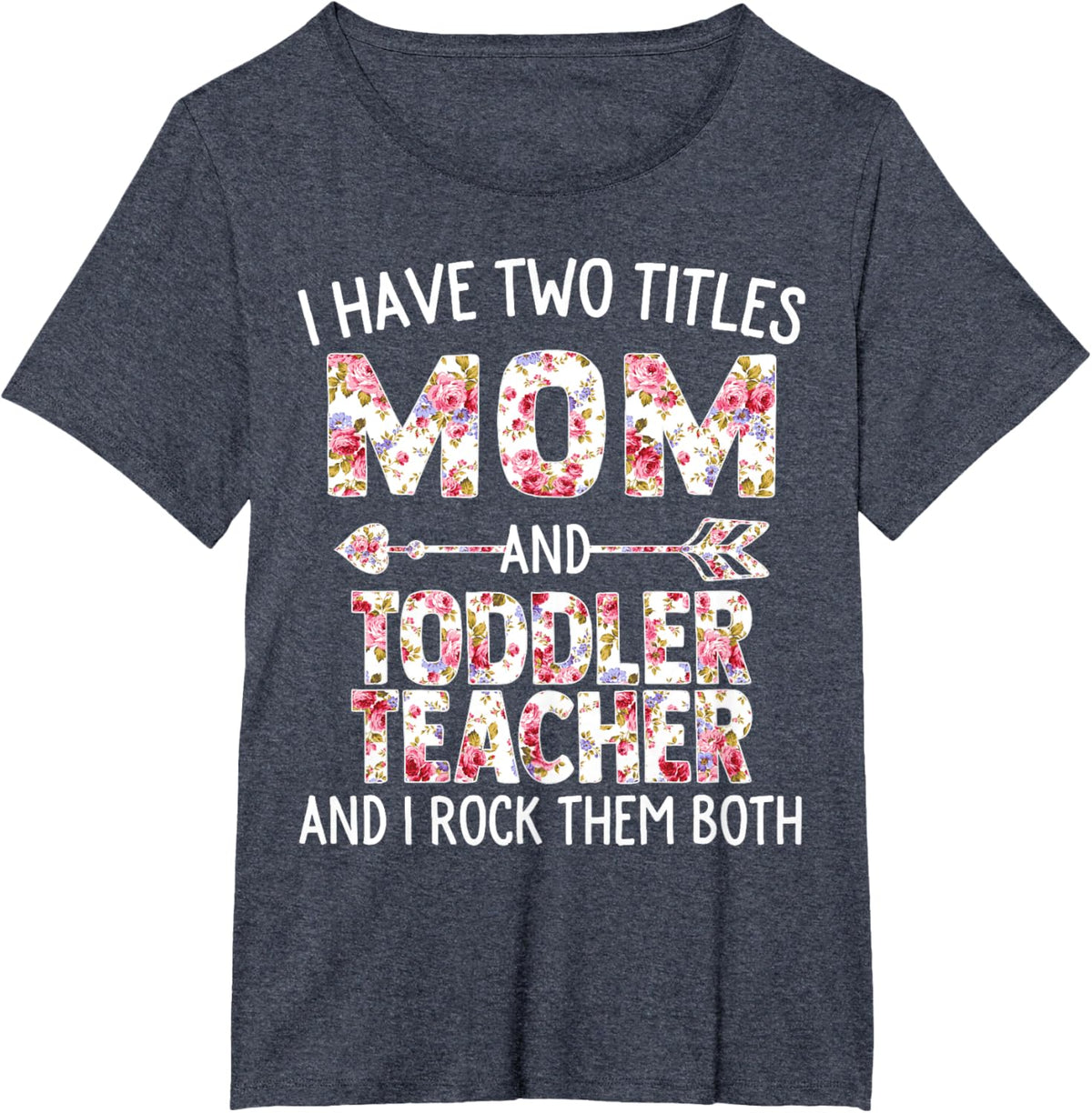 I Have Two Titles Mom & Toddler Teacher Mothers Day Flower
