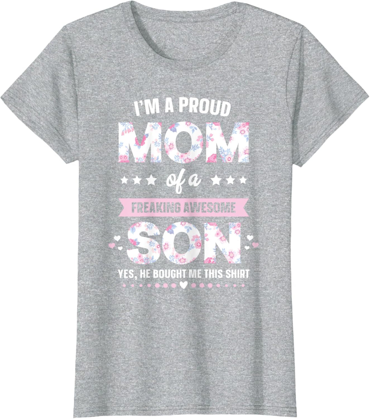 I'm A Proud Mom Shirt Gift From Son To Mom Funny Mothers Day Mother Shirt