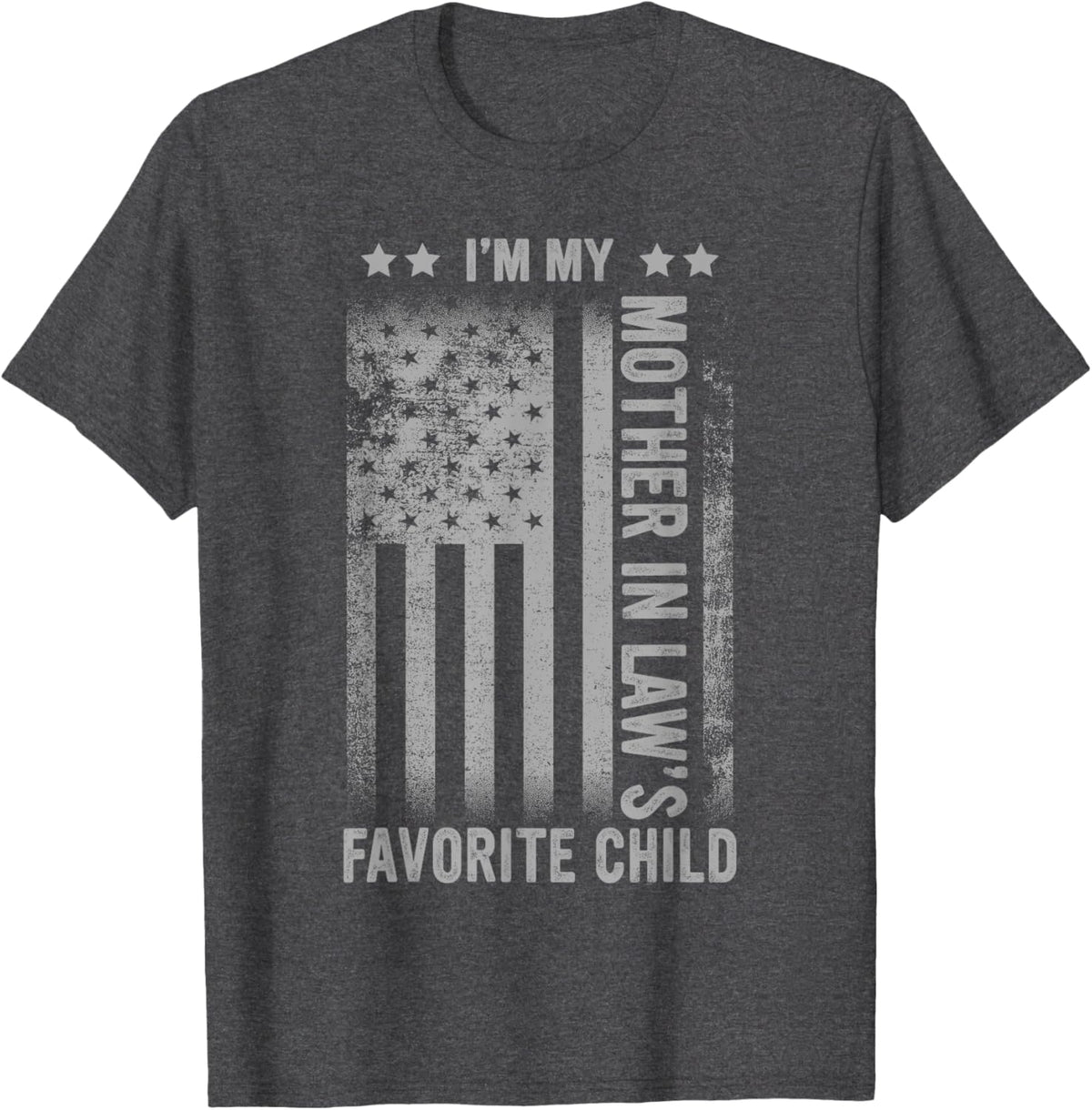 I'm My Mother In Law's Favorite Child Funny Men Father's Day