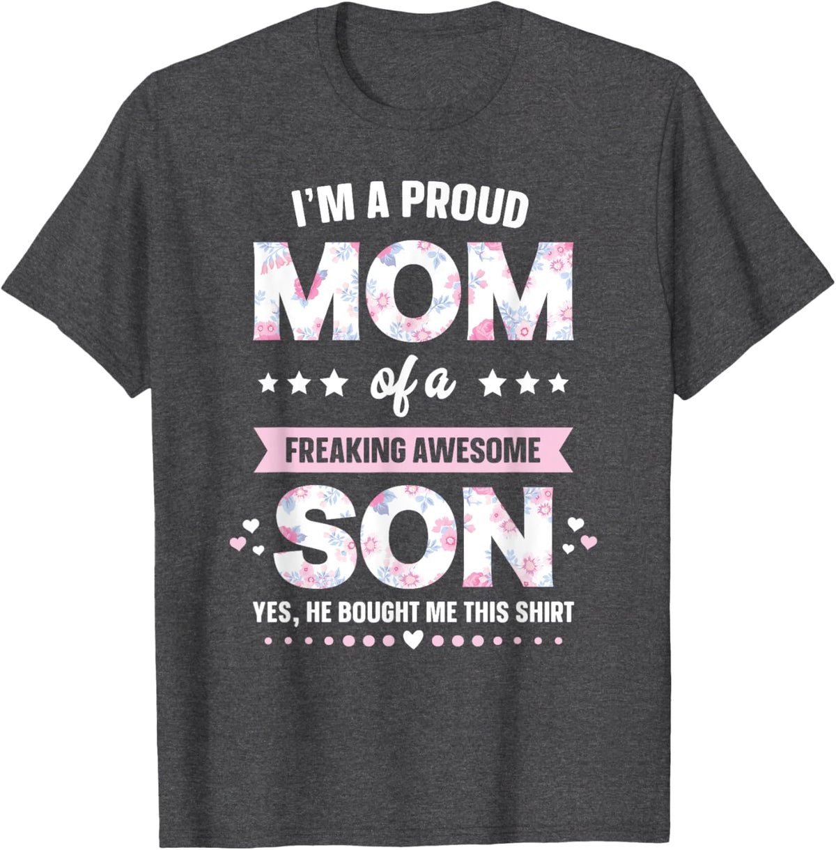I'm A Proud Mom Shirt Gift From Son To Mom Funny Mothers Day Mother Shirt