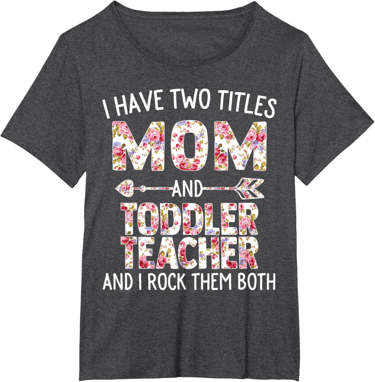 I Have Two Titles Mom & Toddler Teacher Mothers Day Flower